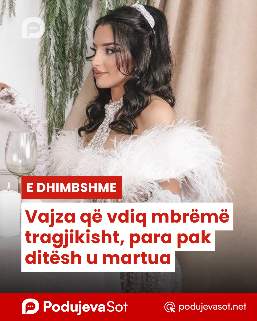 Vajza që vdiq mbrëmë tragjikisht, para pak ditësh u martua