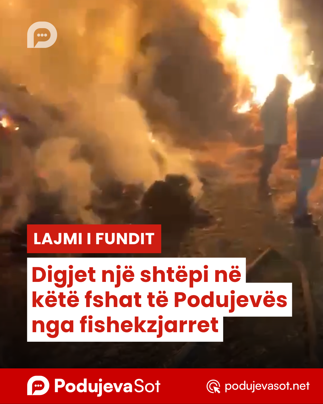 Digjet një shtëpi në këtë fshat të Podujevës