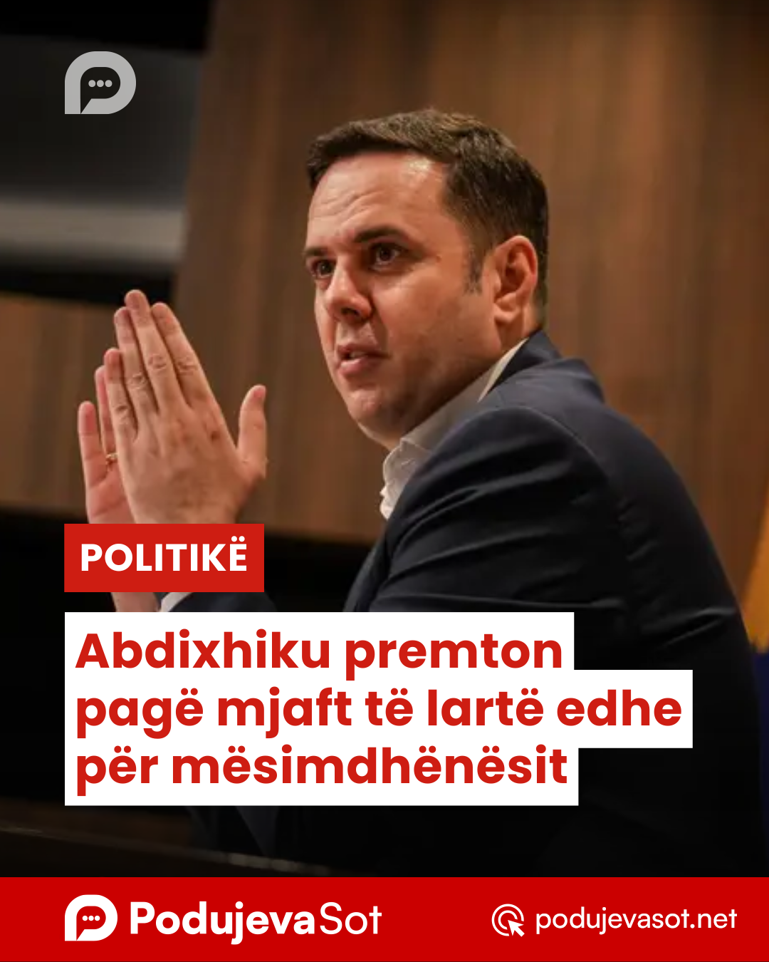 Abdixhiku premton pagë mjaft të lartë edhe për mësimdhënësit