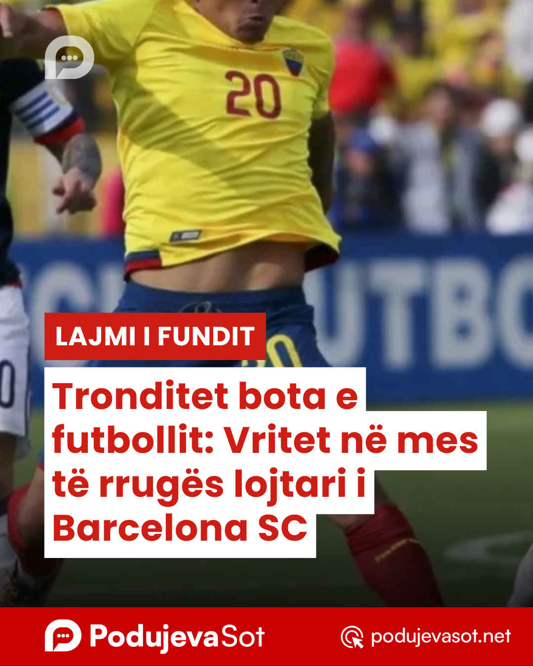 Tronditet bota e futbollit: Vritet në mes të rrugës lojtari i Barcelona SC