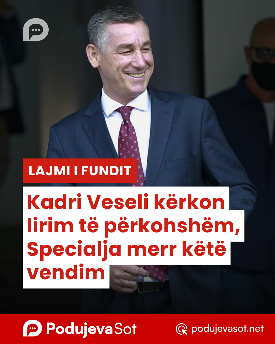 LAJMI I FUNDIT: Kadri Veseli kërkon lirim të përkohshëm, Specialja merr këtë vendim
