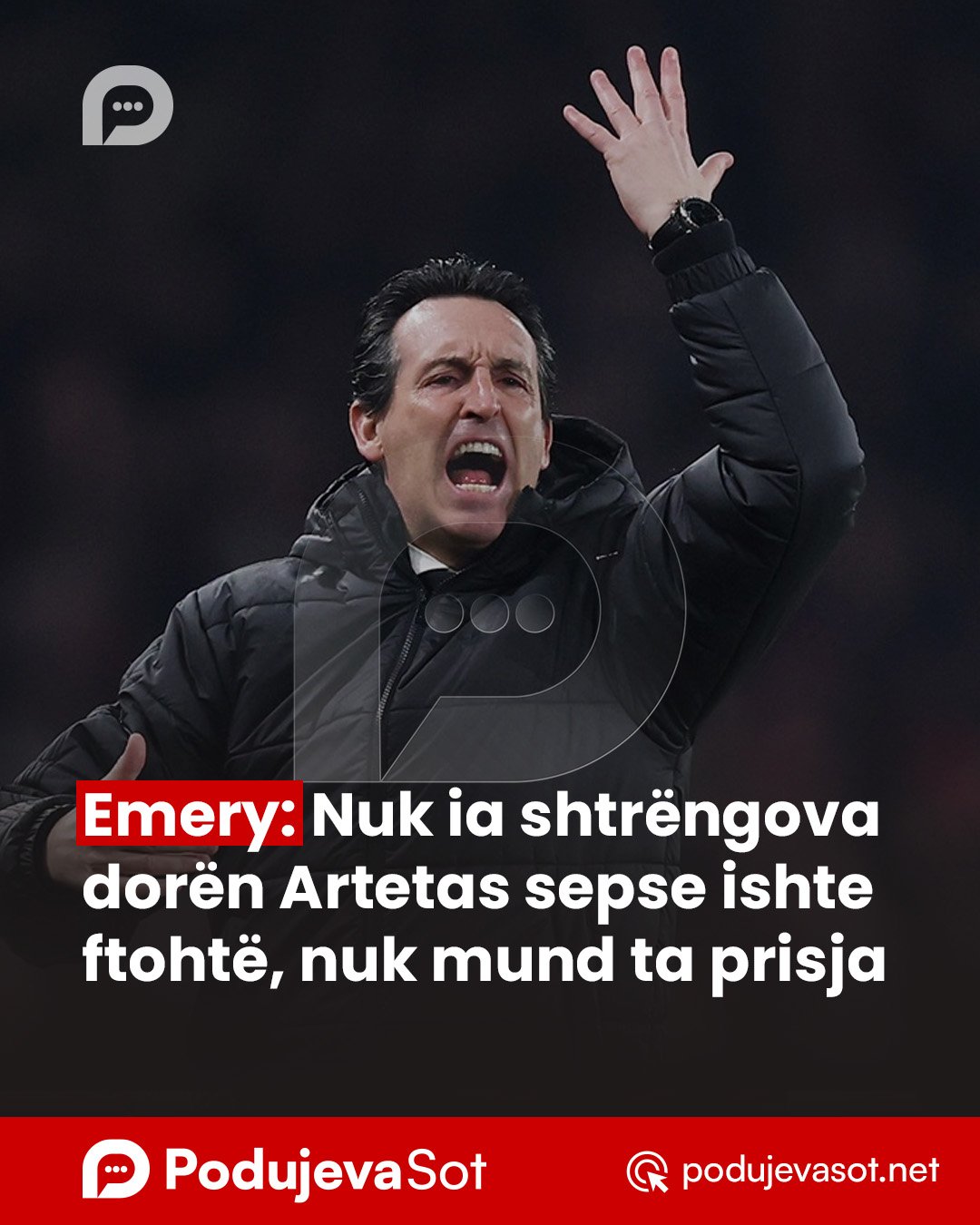 Emery: Nuk ia shtrëngova dorën Artetas sepse ishte ftohtë, nuk mund ta prisja