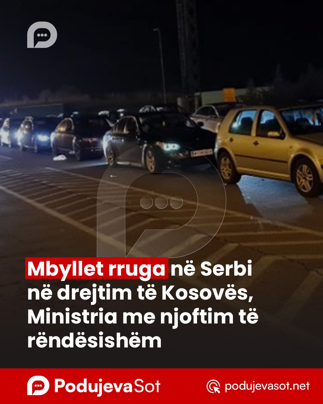 Mbyllet rruga në Serbi në drejtim të Kosovës, Ministria me njoftim të rëndësishëm për diasporën