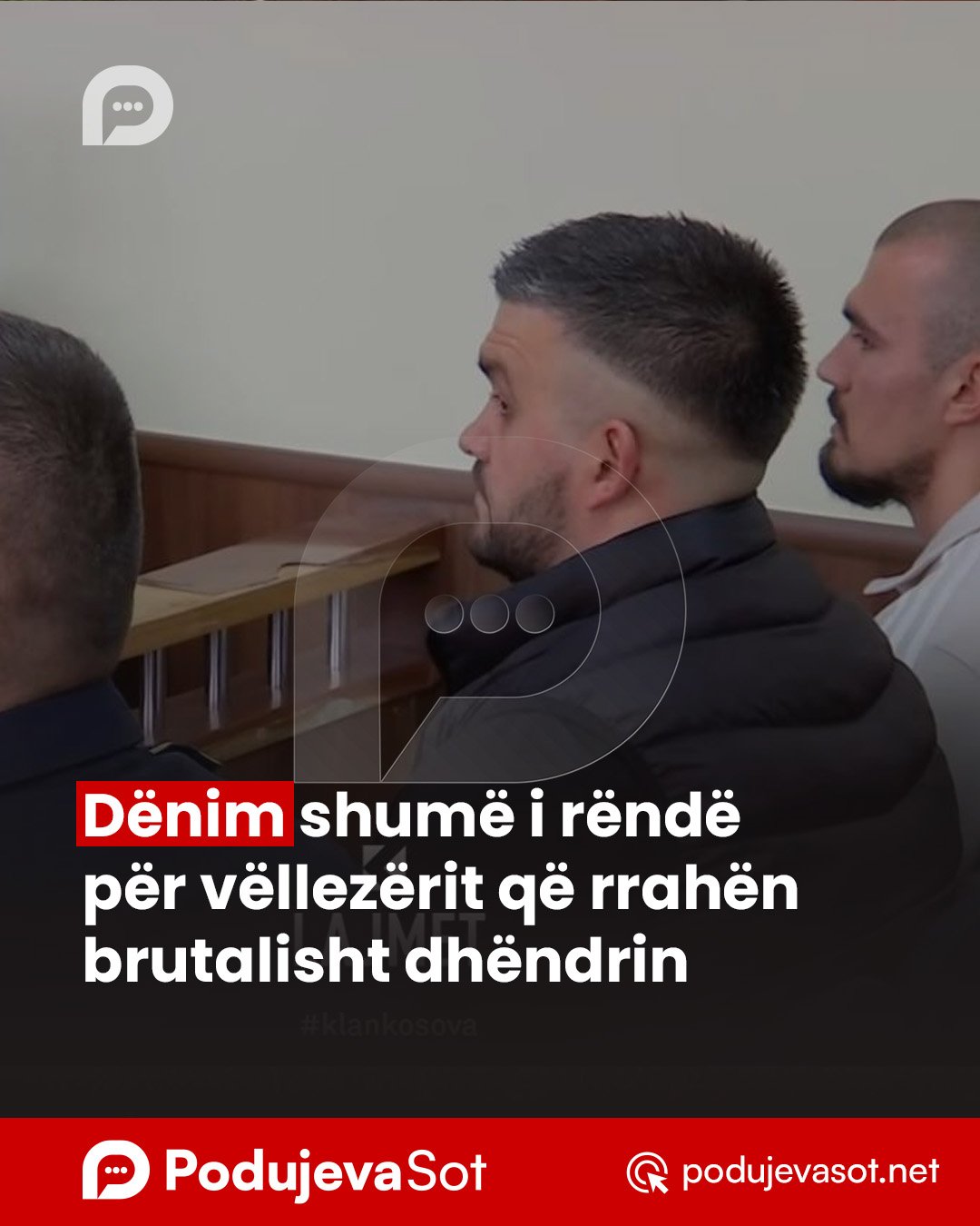 Dënim shumë i rëndë për vëllezërit që rrahën brutalisht dhëndrin