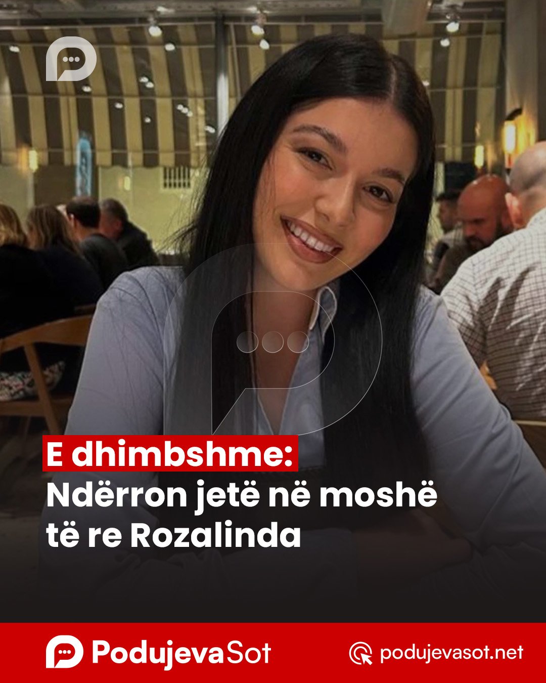 E dhimbshme: Ndërron jetë në moshë të re Rozalinda