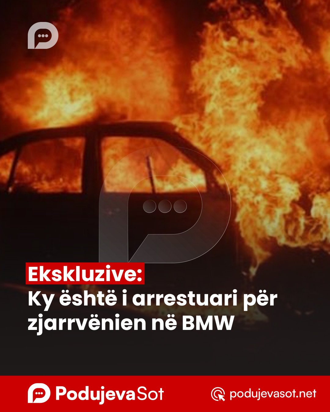 Ekskluzive: Ky është i arrestuari për zjarrvënien në BMW