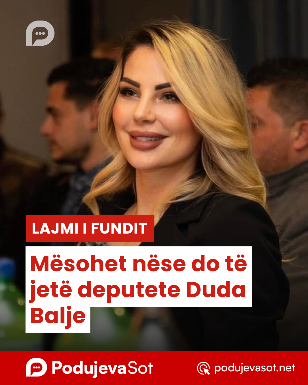 Mësohet nëse do të jetë deputete Duda Balje