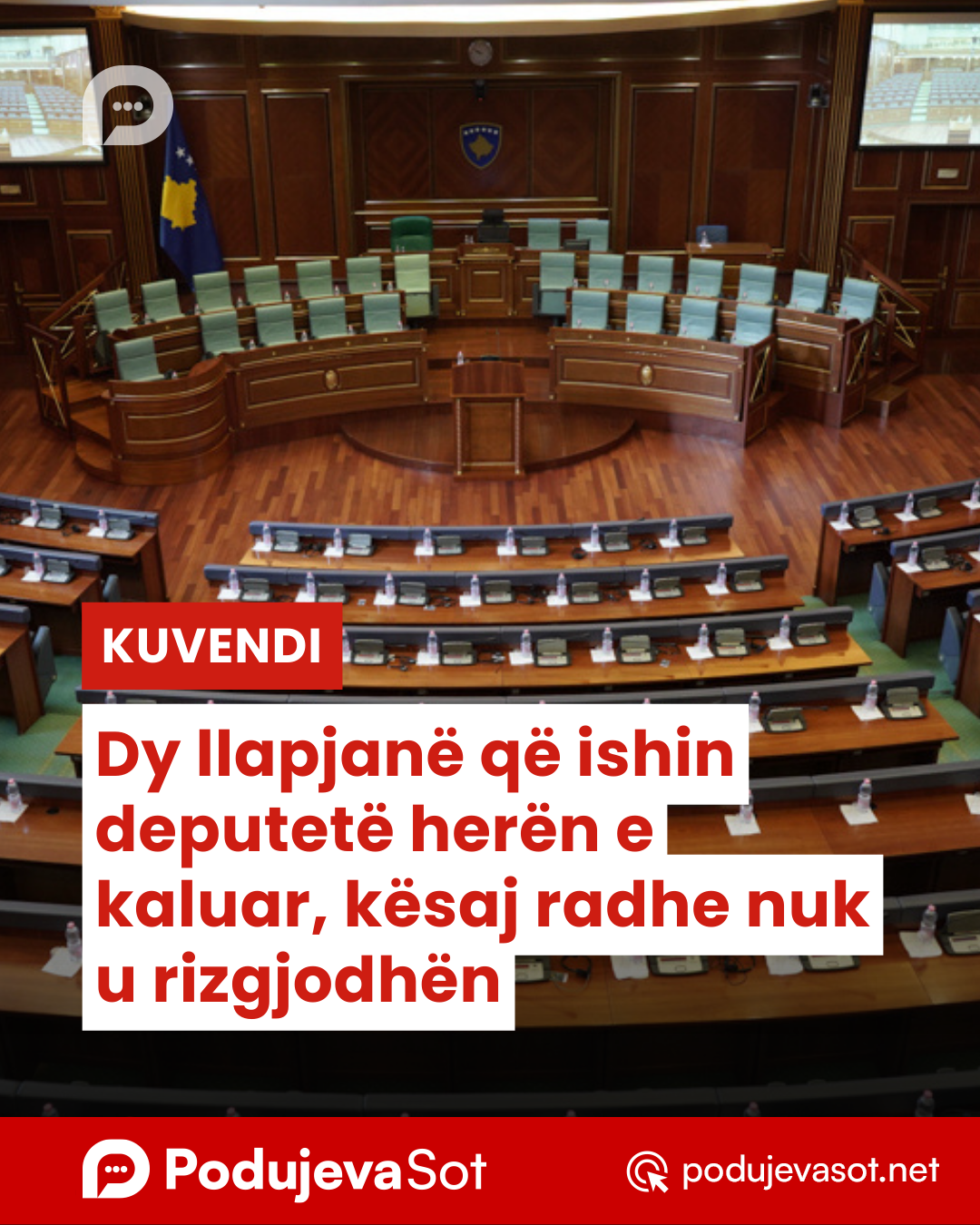 Dy llapjanë që ishin deputetë herën e kaluar, kësaj radhe nuk u rizgjodhën
