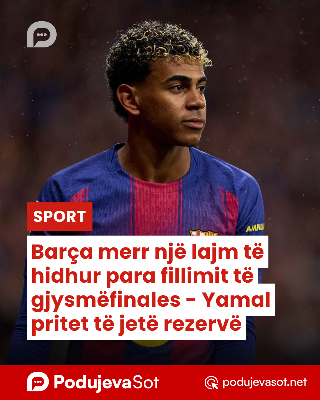 Barça merr një lajm të hidhur para fillimit të gjysmëfinales – Yamal pritet të jetë rezervë