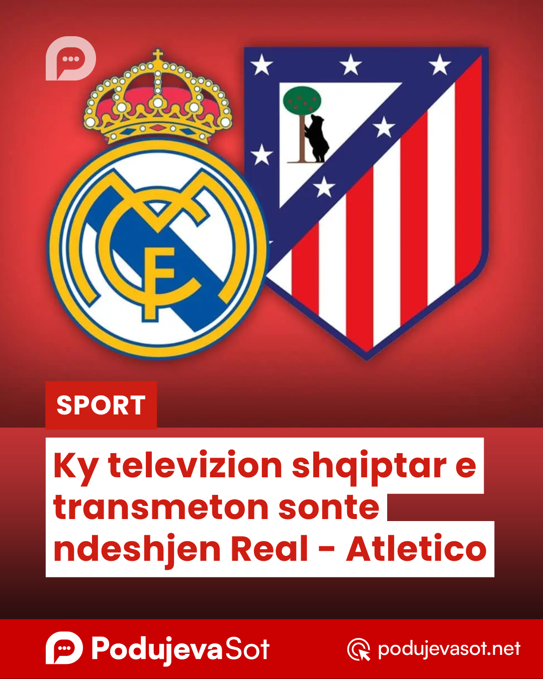 Ky televizion shqiptar e transmeton sonte ndeshjen Real – Atletico
